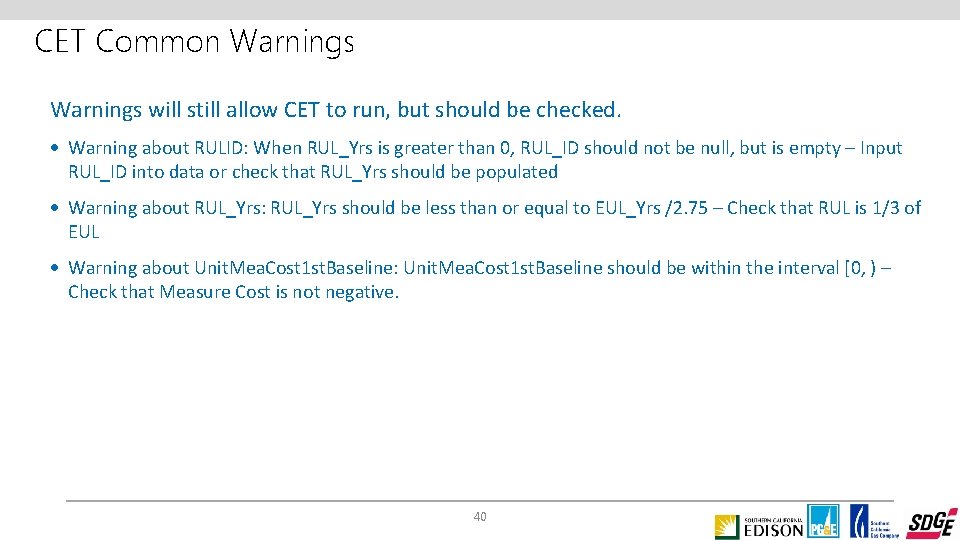 CET Common Warnings will still allow CET to run, but should be checked. ·