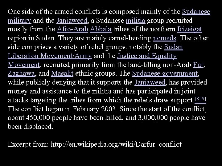 One side of the armed conflicts is composed mainly of the Sudanese military and One side of the armed conflicts is composed mainly of the Sudanese military and
