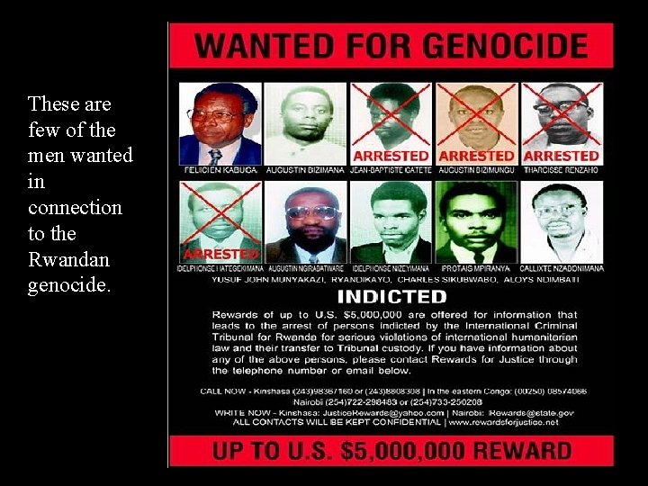 These are few of the men wanted in connection to the Rwandan genocide. These are few of the men wanted in connection to the Rwandan genocide.