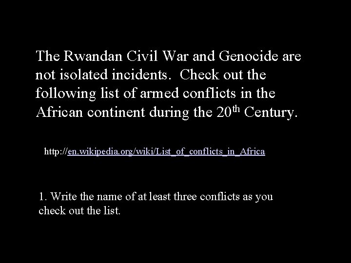 The Rwandan Civil War and Genocide are not isolated incidents. Check out the following The Rwandan Civil War and Genocide are not isolated incidents. Check out the following