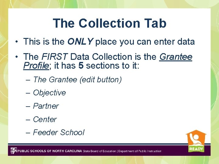 The Collection Tab • This is the ONLY place you can enter data •