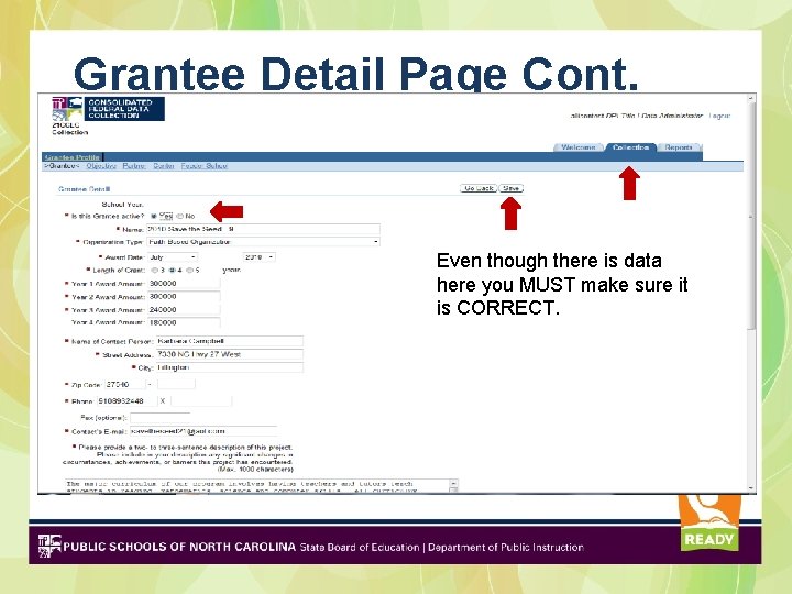Grantee Detail Page Cont. Even though there is data here you MUST make sure