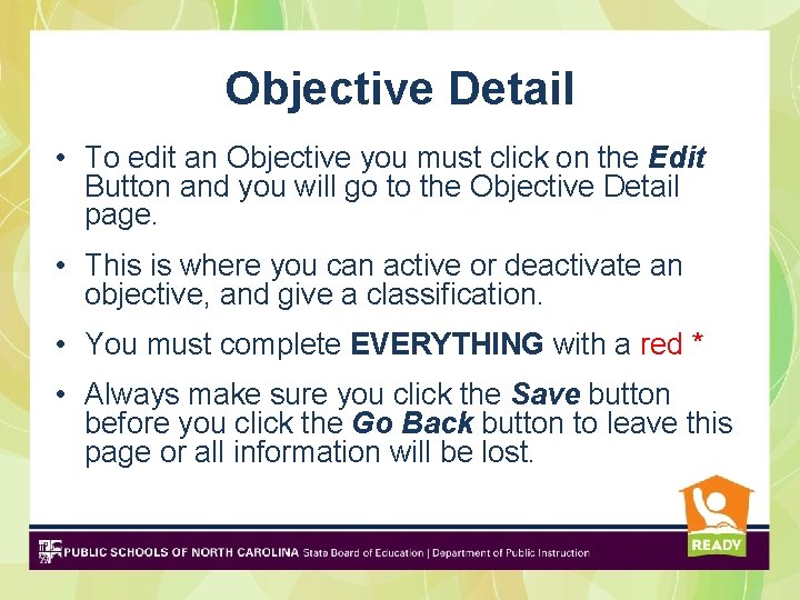 Objective Detail • To edit an Objective you must click on the Edit Button