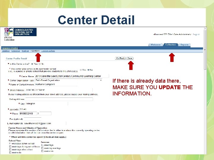 Center Detail If there is already data there, MAKE SURE YOU UPDATE THE INFORMATION.