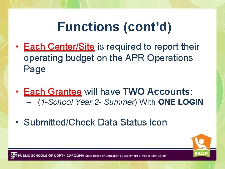 Functions (cont’d) • Each Center/Site is required to report their operating budget on the