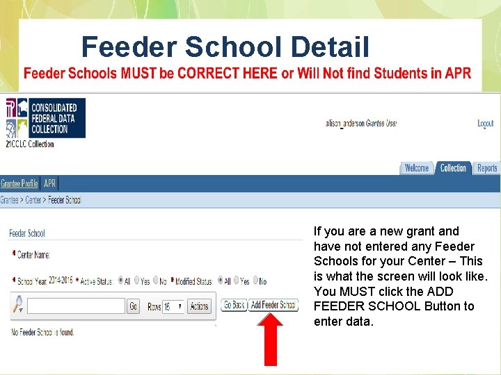 Feeder School Detail If you are a new grant and have not entered any