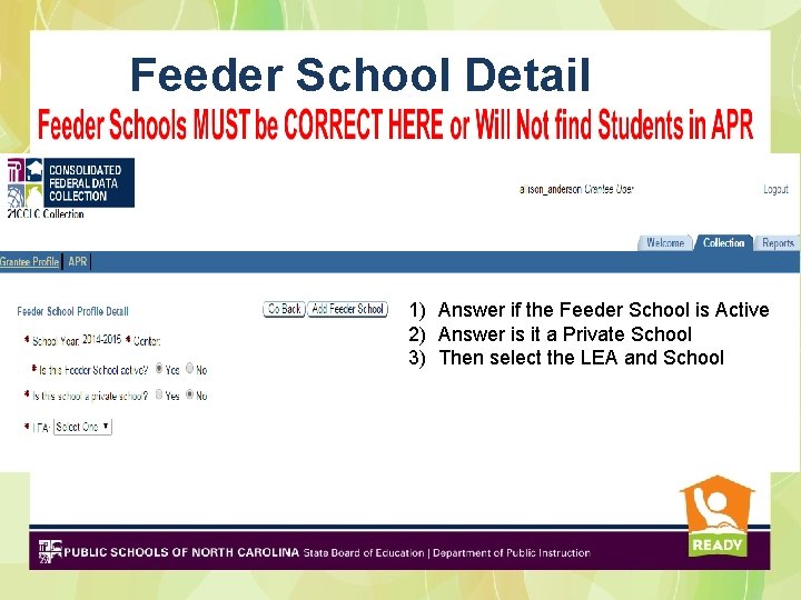 Feeder School Detail 1) Answer if the Feeder School is Active 2) Answer is