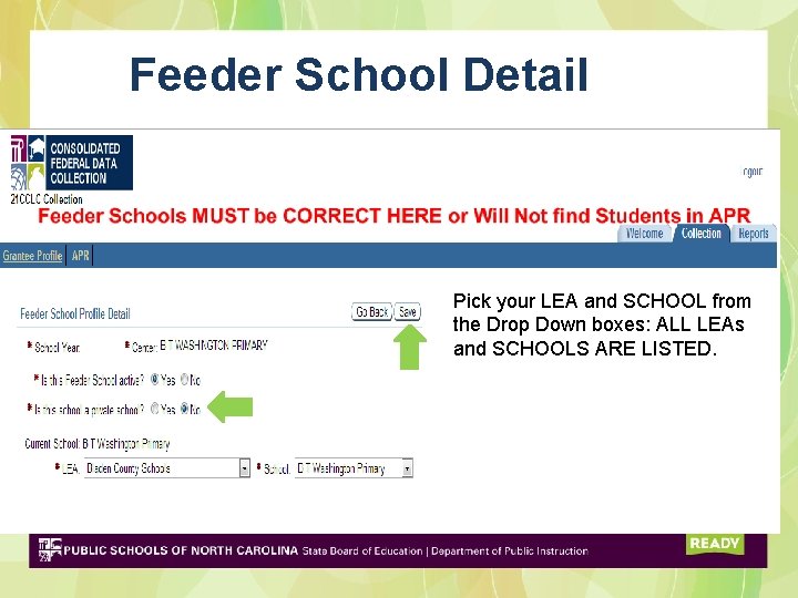 Feeder School Detail Pick your LEA and SCHOOL from the Drop Down boxes: ALL