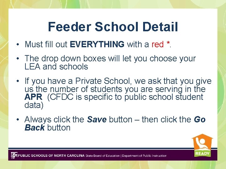 Feeder School Detail • Must fill out EVERYTHING with a red *. • The
