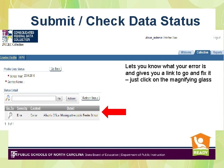 Submit / Check Data Status Lets you know what your error is and gives