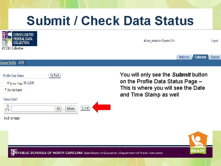 Submit / Check Data Status You will only see the Submit button on the