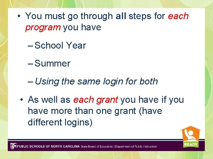  • You must go through all steps for each program you have –