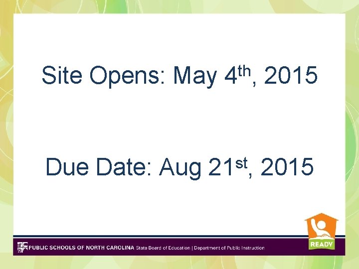 Site Opens: May 4 th, 2015 Due Date: Aug 21 st, 2015 