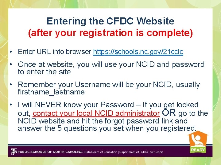 Entering the CFDC Website (after your registration is complete) • Enter URL into browser