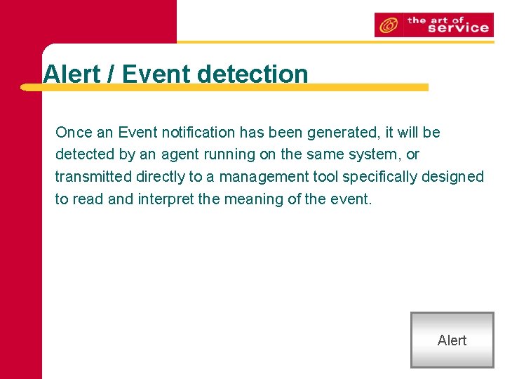 Alert / Event detection Once an Event notification has been generated, it will be