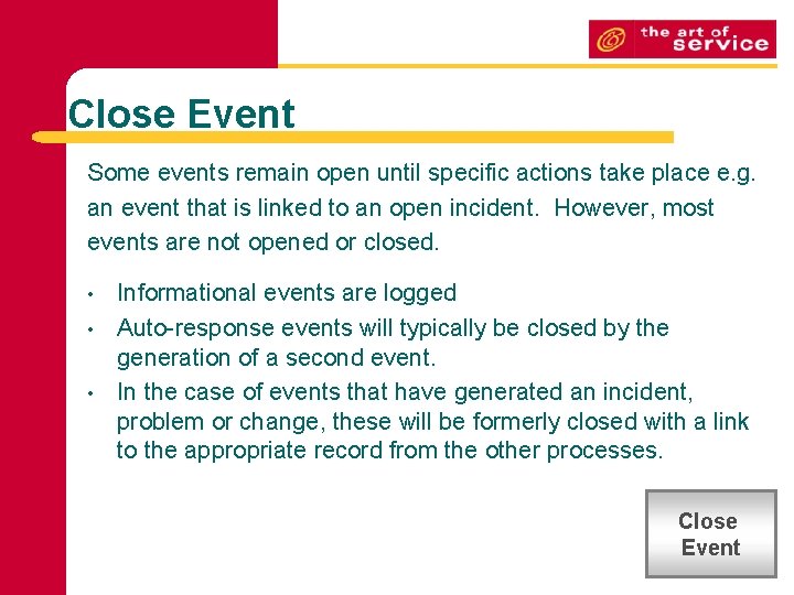 Close Event Some events remain open until specific actions take place e. g. an