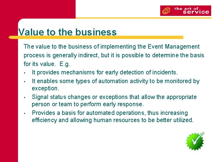 Value to the business The value to the business of implementing the Event Management