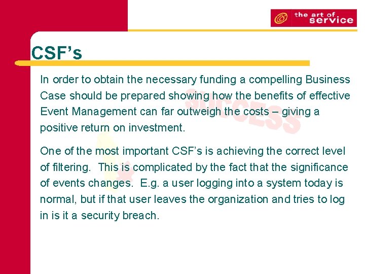 CSF’s In order to obtain the necessary funding a compelling Business Case should be