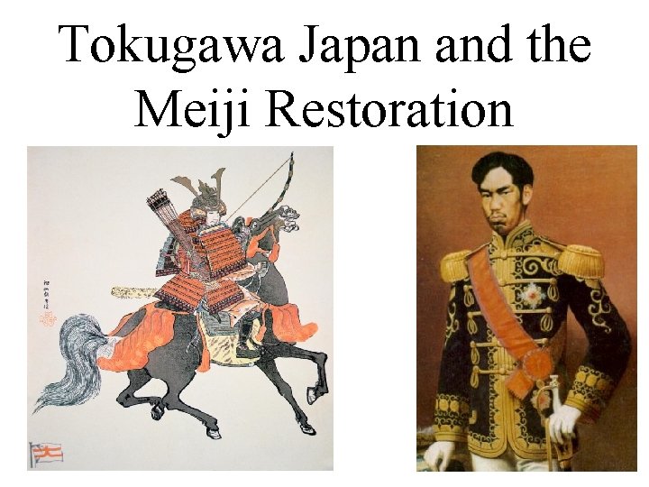 Tokugawa Japan and the Meiji Restoration 