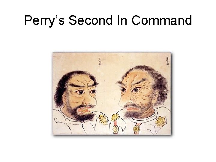 Perry’s Second In Command 