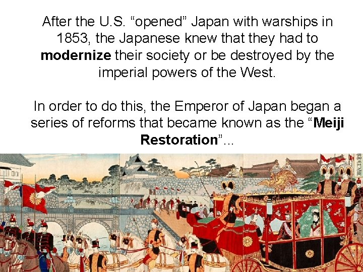 After the U. S. “opened” Japan with warships in 1853, the Japanese knew that