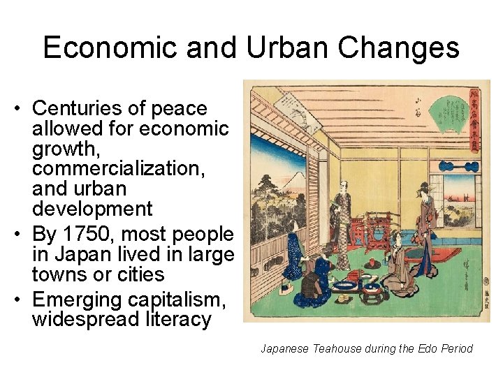Economic and Urban Changes • Centuries of peace allowed for economic growth, commercialization, and