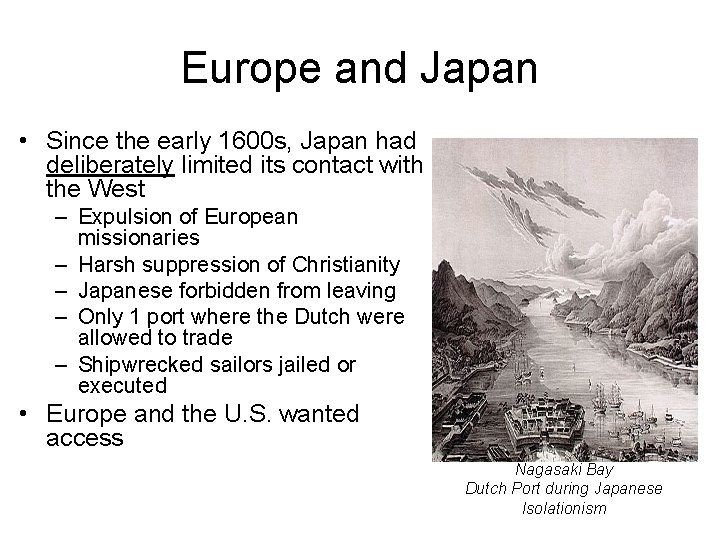 Europe and Japan • Since the early 1600 s, Japan had deliberately limited its