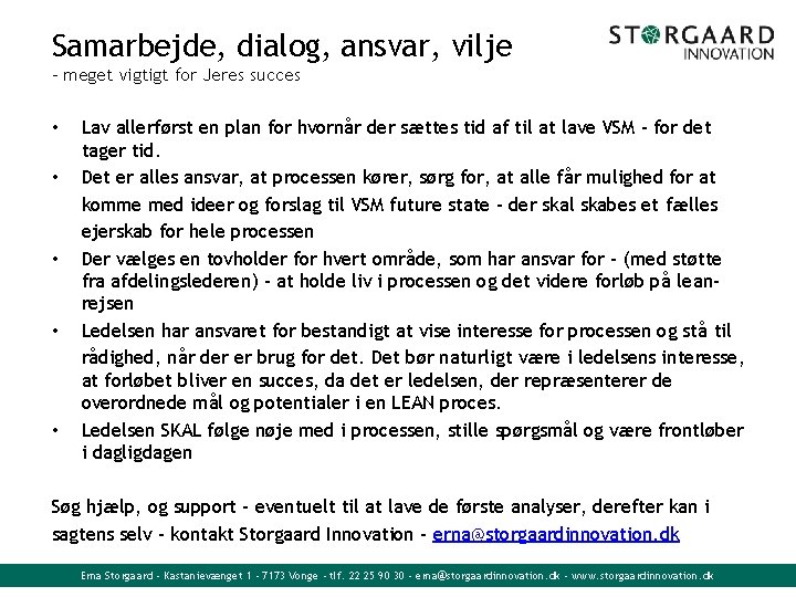 Samarbejde, dialog, ansvar, vilje - meget vigtigt for Jeres succes • • • Lav