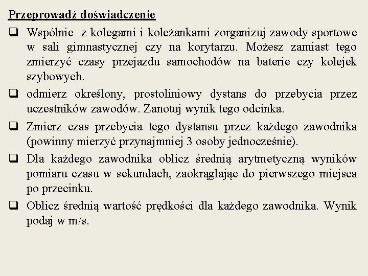 Przeprowadź doświadczenie q Wspólnie z kolegami i koleżankami zorganizuj zawody sportowe w sali gimnastycznej