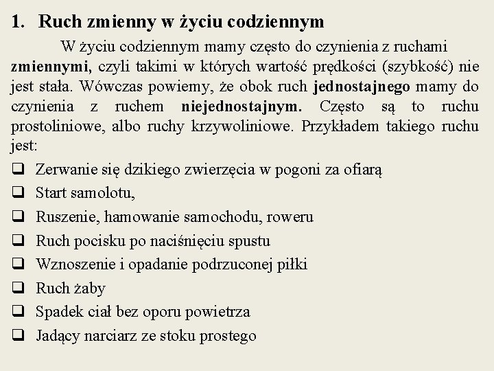 1. Ruch zmienny w życiu codziennym W życiu codziennym mamy często do czynienia z