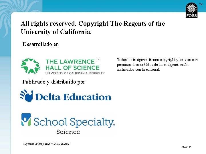 TM All rights reserved. Copyright The Regents of the University of California. Desarrollado en