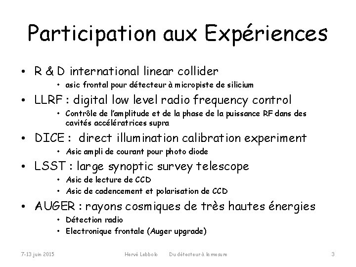 Participation aux Expériences • R & D international linear collider • asic frontal pour