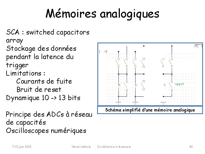 Mémoires analogiques SCA : switched capacitors array Stockage des données pendant la latence du
