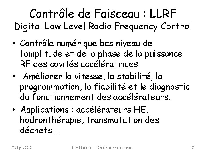 Contrôle de Faisceau : LLRF Digital Low Level Radio Frequency Control • Contrôle numérique