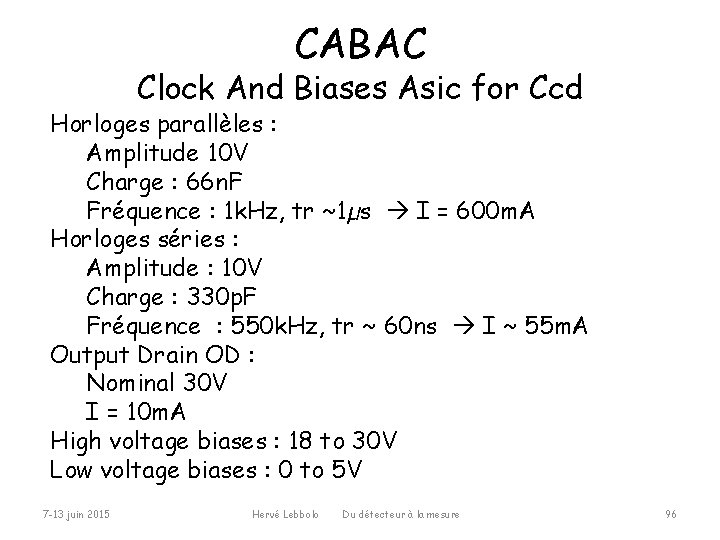 CABAC Clock And Biases Asic for Ccd Horloges parallèles : Amplitude 10 V Charge