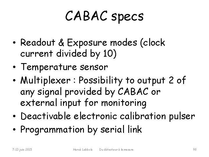 CABAC specs • Readout & Exposure modes (clock current divided by 10) • Temperature
