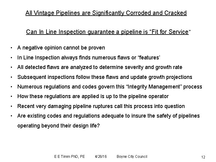 All Vintage Pipelines are Significantly Corroded and Cracked Can In Line Inspection guarantee a