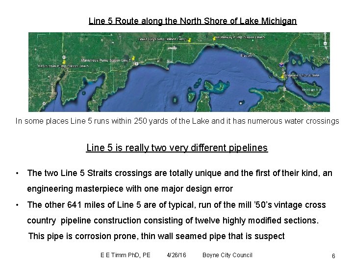 Line 5 Route along the North Shore of Lake Michigan In some places Line