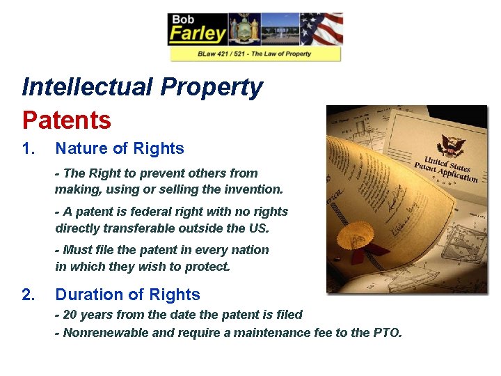 Intellectual Property Patents 1. Nature of Rights - The Right to prevent others from