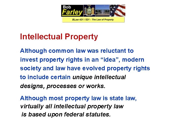 Intellectual Property Although common law was reluctant to invest property rights in an “idea”, Intellectual Property Although common law was reluctant to invest property rights in an “idea”,