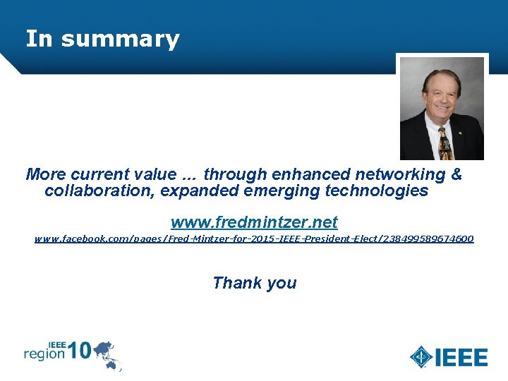 In summary More current value … through enhanced networking & collaboration, expanded emerging technologies