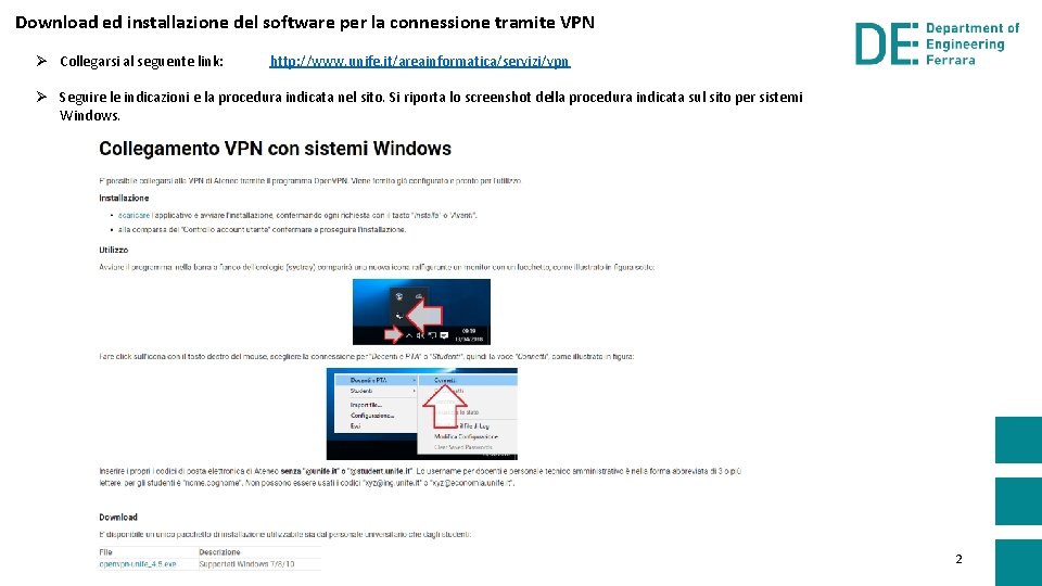 Download ed installazione del software per la connessione tramite VPN Ø Collegarsi al seguente