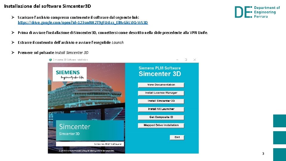 Installazione del software Simcenter 3 D Ø Scaricare l’archivio compresso contenente il software dal