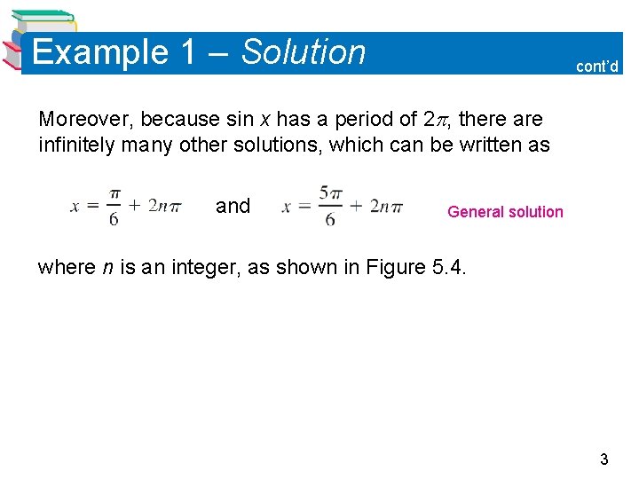 Example 1 – Solution cont’d Moreover, because sin x has a period of 2