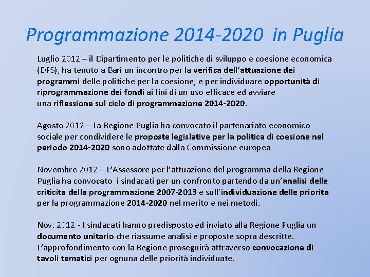 Programmazione 2014 -2020 in Puglia Luglio 2012 – il Dipartimento per le politiche di