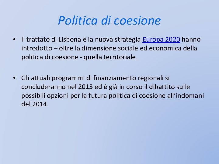 Politica di coesione • Il trattato di Lisbona e la nuova strategia Europa 2020