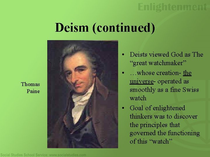 Deism (continued) Thomas Paine • Deists viewed God as The “great watchmaker” • …whose