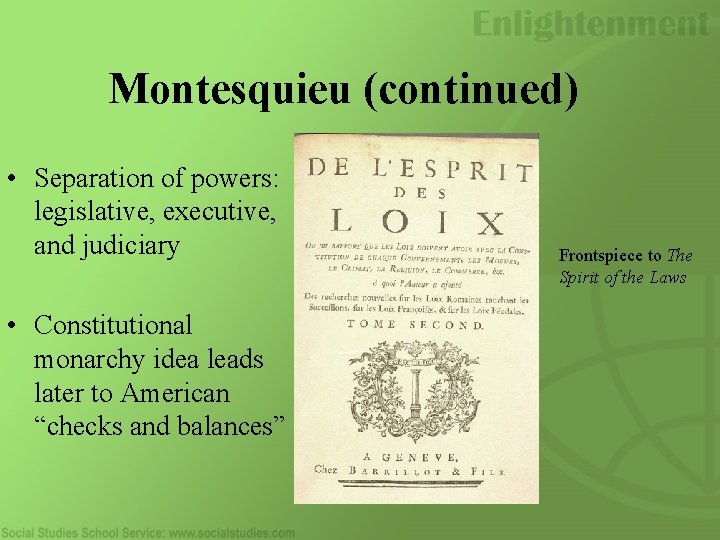 Montesquieu (continued) • Separation of powers: legislative, executive, and judiciary • Constitutional monarchy idea Montesquieu (continued) • Separation of powers: legislative, executive, and judiciary • Constitutional monarchy idea