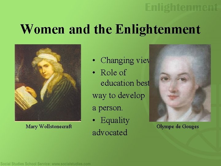 Women and the Enlightenment Mary Wollstonecraft • Changing views • Role of education best