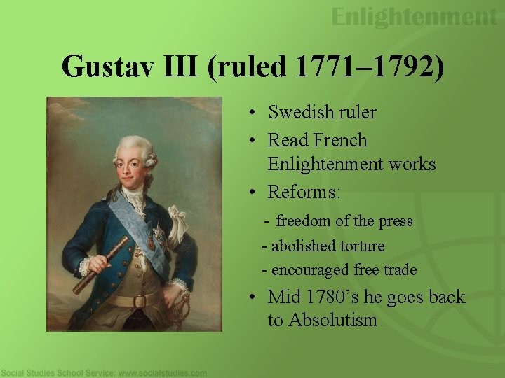 Gustav III (ruled 1771– 1792) • Swedish ruler • Read French Enlightenment works • Gustav III (ruled 1771– 1792) • Swedish ruler • Read French Enlightenment works •